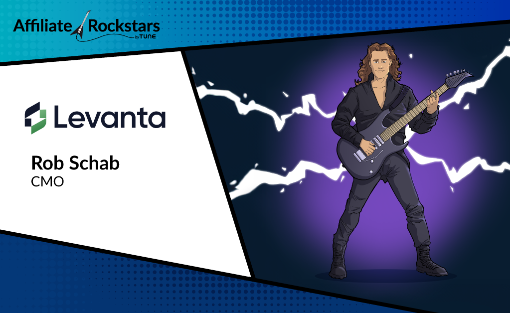 TUNE Affiliate Rockstar Rob Schab, Co-Founder and CMO of Levanta